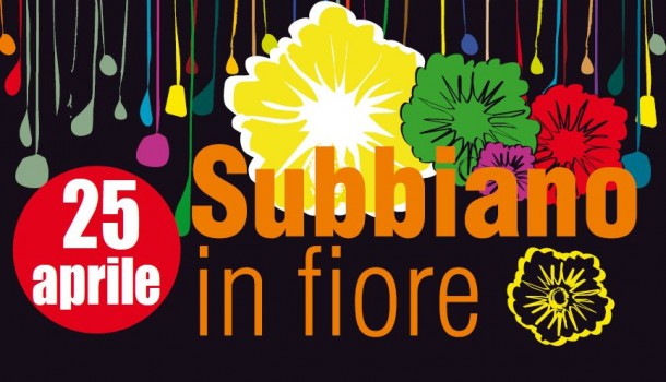 Subbiano in fiore: lunedì 25 aprile la quindicesima edizione