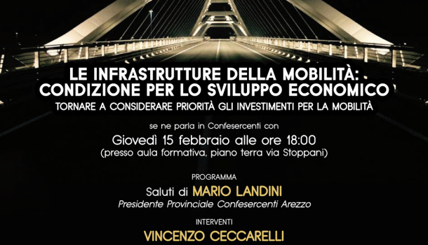 “Le infrastrutture e la mobilità: condizione per lo sviluppo economico”