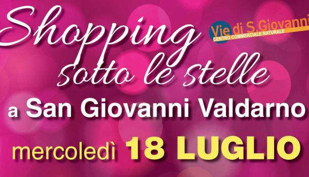 SAN GIOVANNI VALDARNO: SHOPPING SOTTO LE STELLE