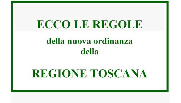 Ecco le regole da seguire in base alla nuova ordinanza della Regione Toscana.