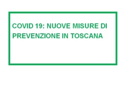 NUOVE MISURE DI PREVENZIONE IN TOSCANA