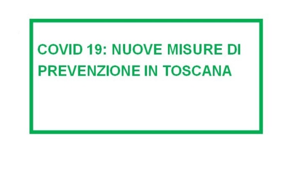 NUOVE MISURE DI PREVENZIONE IN TOSCANA