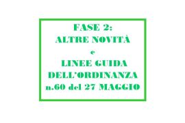 FASE 2: ALTRE NOVITÀ E LINEE GUIDA PREVISTE DALL’ORDINANZA 60 DEL 27 MAGGIO