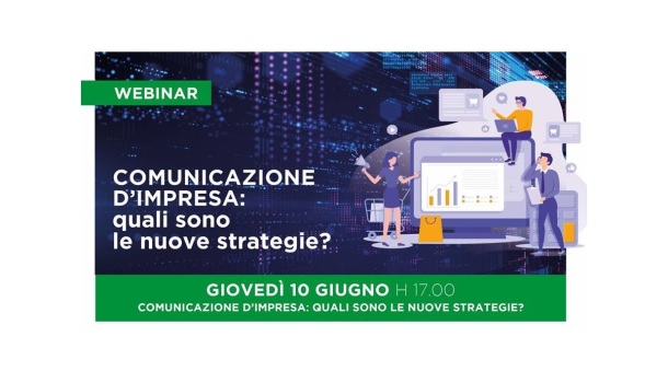 WEBINAR “COMUNICAZIONE D’IMPRESA: QUALI SONO LE NUOVE STRATEGIE?”