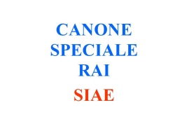 ABBONAMENTO SPECIALE RAI E SIAE: PROROGHE