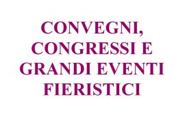 COVID: LE LINEE GUIDA PER CONVEGNI, CONGRESSI E GRANDI EVENTI FIERISTICI