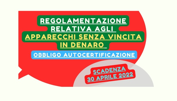 GIOCHI SENZA VINCITA IN DENARO: OBBLIGO AUTOCERTIFICAZIONE