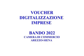 VOUCHER DIGITALIZZAZIONE IMPRESE: BANDO 2022 CAMERA DI COMMERCIO AREZZO-SIENA