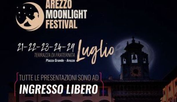 AREZZO MOONLIGHT FESTIVAL: VENERDÌ 22 LUGLIO