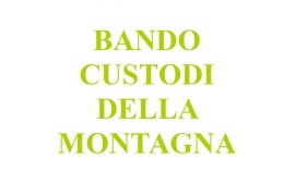 BANDO CUSTODI DELLA MONTAGNA:  LE DOMANDE ENTRO L’11 NOVEMBRE