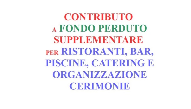 CONTRIBUTO A FONDO PERDUTO SUPPLEMENTARE PER RISTORANTI, BAR, PISCINE, CATERING E ORGANIZZAZIONE CERIMONIE