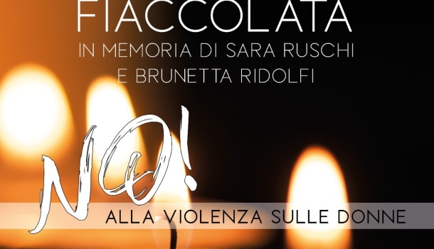 FIACCOLATA IN MEMORIA DI SARA RUSCHI E BRUNETTA RIDOLFI