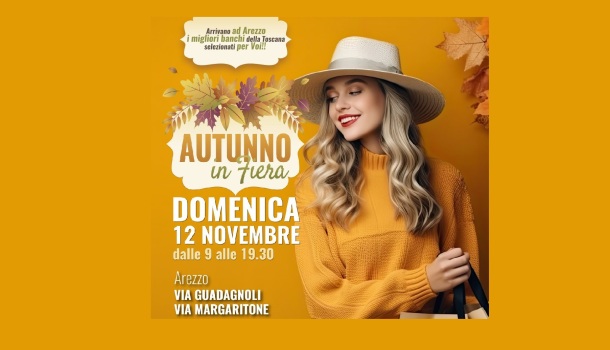 AUTUNNO IN FIERA: DOMENICA 12 NOVEMBRE AD AREZZO