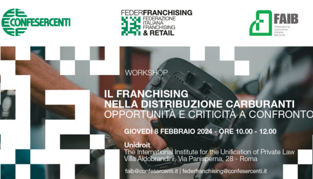 A Roma il workshop “Il Franchising nella distribuzione carburanti – Opportunità e criticità a confronto”
