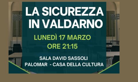 SAN GIOVANNI VALDARNO: INCONTRO SU SICUREZZA
