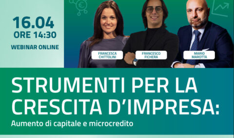 WEBINAR IL 16 APRILE: STRUMENTI PER LA CRESCITA D’IMPRESA – AUMENTO DI CAPITALE E MICROCREDITO